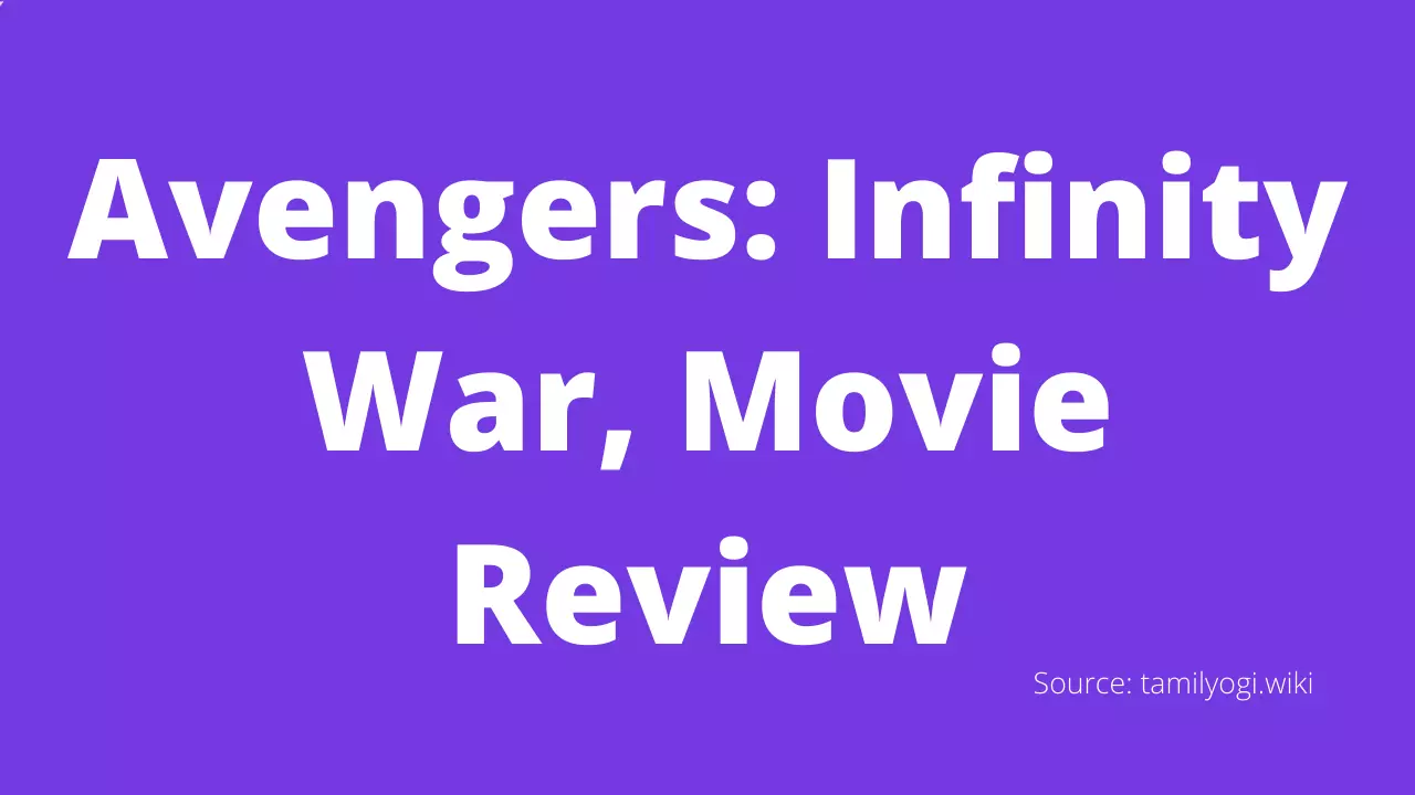 Avengers: Infinity War, Movie Review