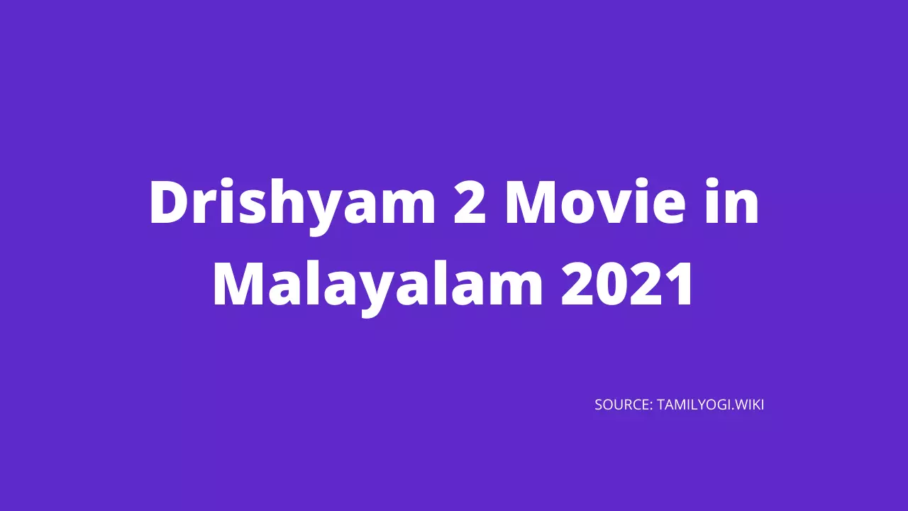 Drishyam 2 Movie in Malayalam 2021