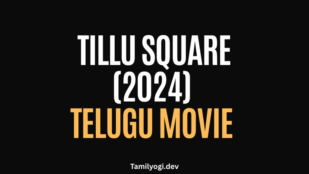 Tillu Square Telugu Movie